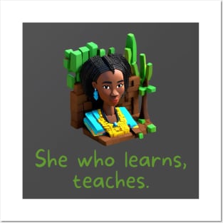 She who learns, teaches - African Proverb Posters and Art